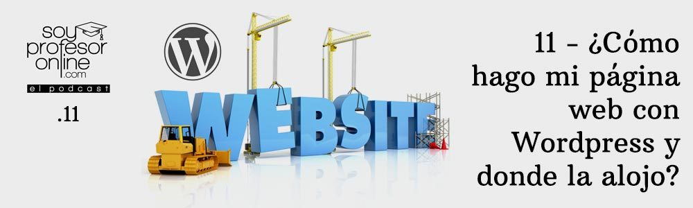 11. ¿Cómo hago mi página web con WordPress y en donde la alojo?