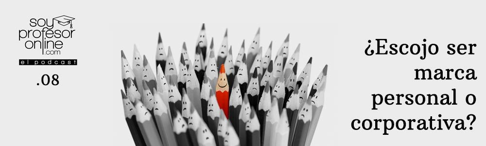 8. ¿Escojo ser marca personal o corporativa?