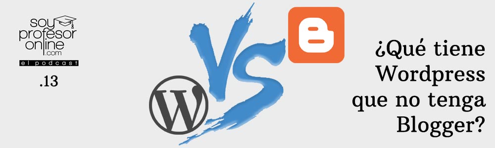 13 - ¿Qué tiene Wordpress que no tenga Blogger?