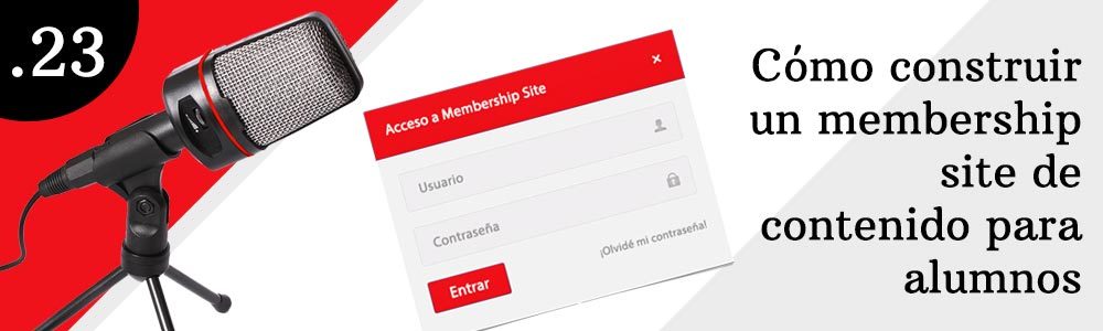 23. Cómo construir un membership site de contenido para alumnos