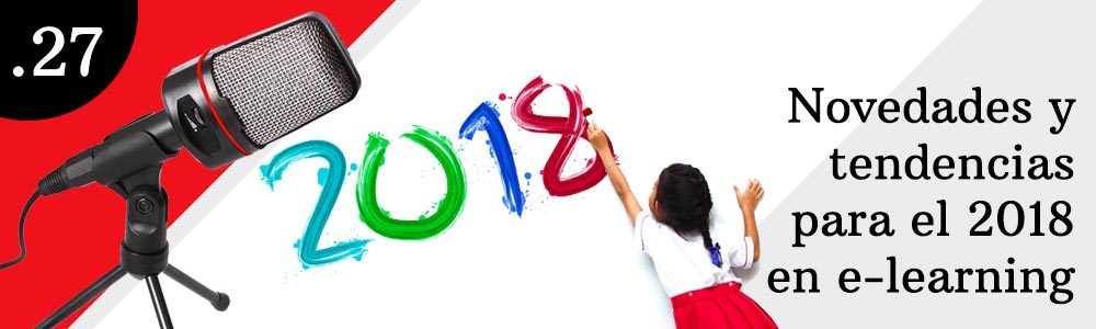 27. Novedades y tendencias para el 2018 en e-learning