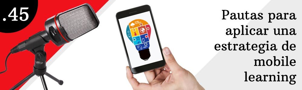 45. Pautas para aplicar una estrategia de mobile learning