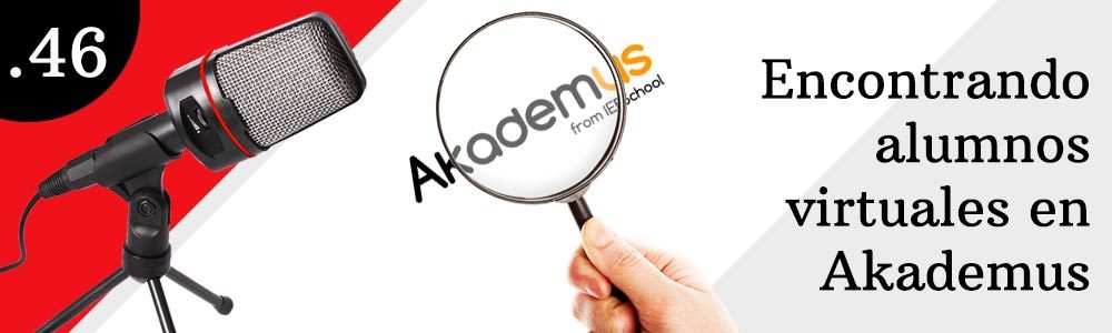 46. Encontrando alumnos virtuales en Akademus